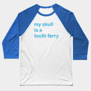 Tooth Ferry Baseball T-Shirt